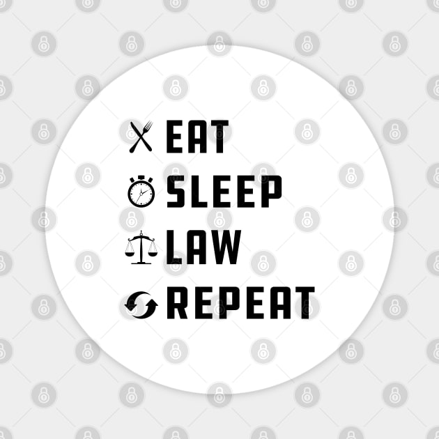Law - Eat Sleep Law Repeat Magnet by KC Happy Shop